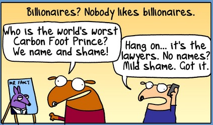 Cartoon panel, caption "Billionaires? Nobody likes billionaires." Anthropomorphized dog points to a portrait on an easel, "Who is the world's worst Carbon Foot Prince? We name and shame!" Second dog talks into a mobile phone "Hang on... it's the lawyers. No names? Mild shame. Got it"